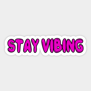 Stay Vibing Pink Sticker